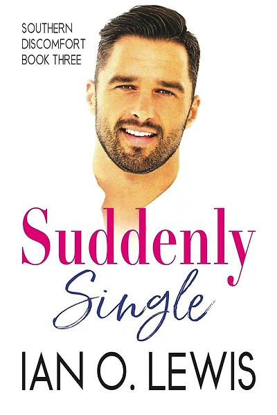 Suddenly Single (Southern Discomfort, #3)