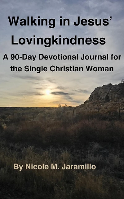 Walking in Jesus' Lovingkindness: A 90-Day Devotional Journal for the Single Christian Woman