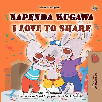 Napenda Kugawa I Love to Share (Swahili English Bilingual Collection)