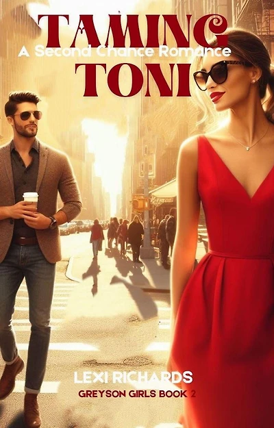 Taming Toni: A Second Chance Romance (Greyson Girls, #2)