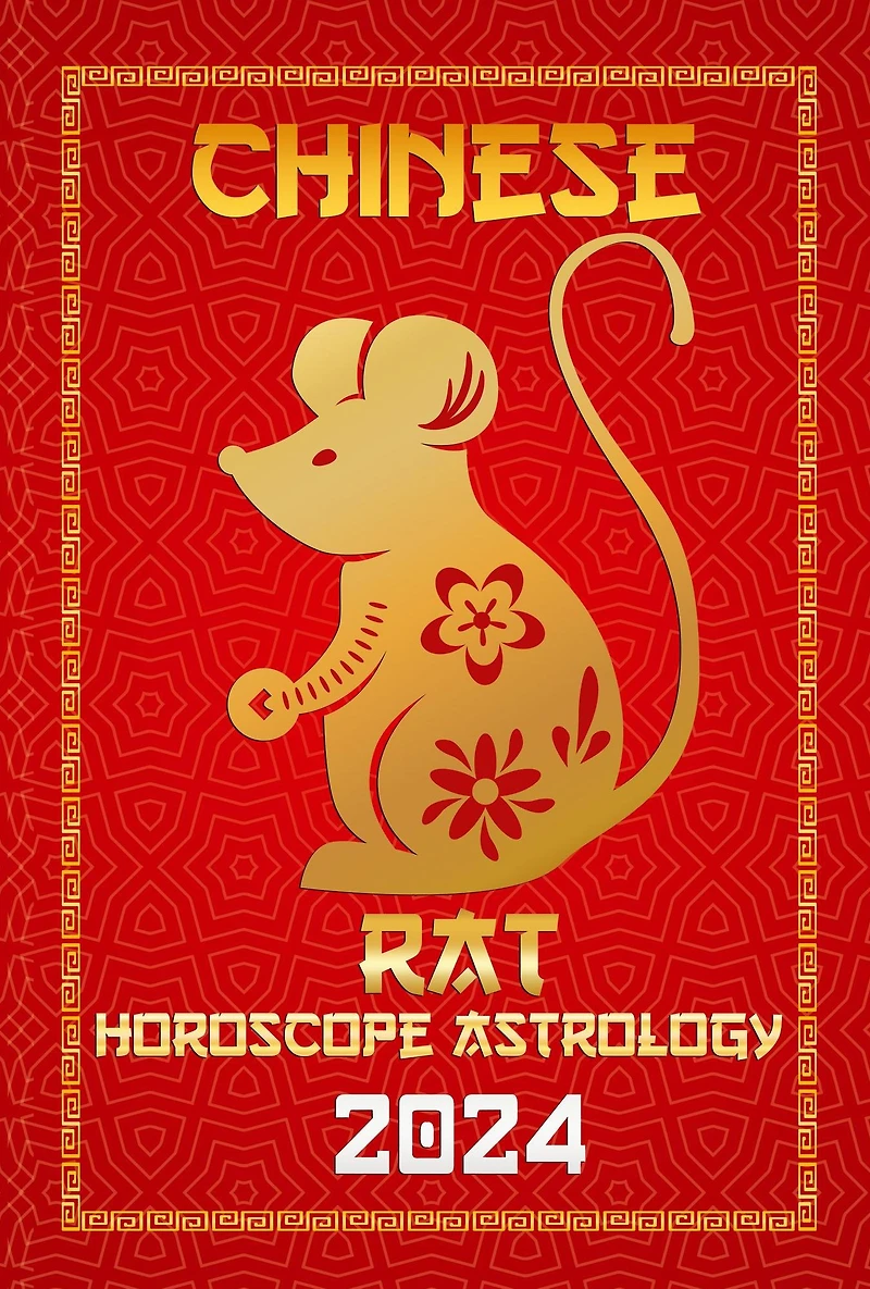 Rat Chinese Horoscope 2024 (Chinese Horoscopes & Astrology 2024, #1)