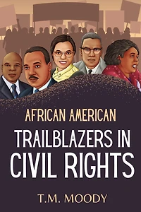 African American Trailblazers Civil Rights (African History for Kids, #5)
