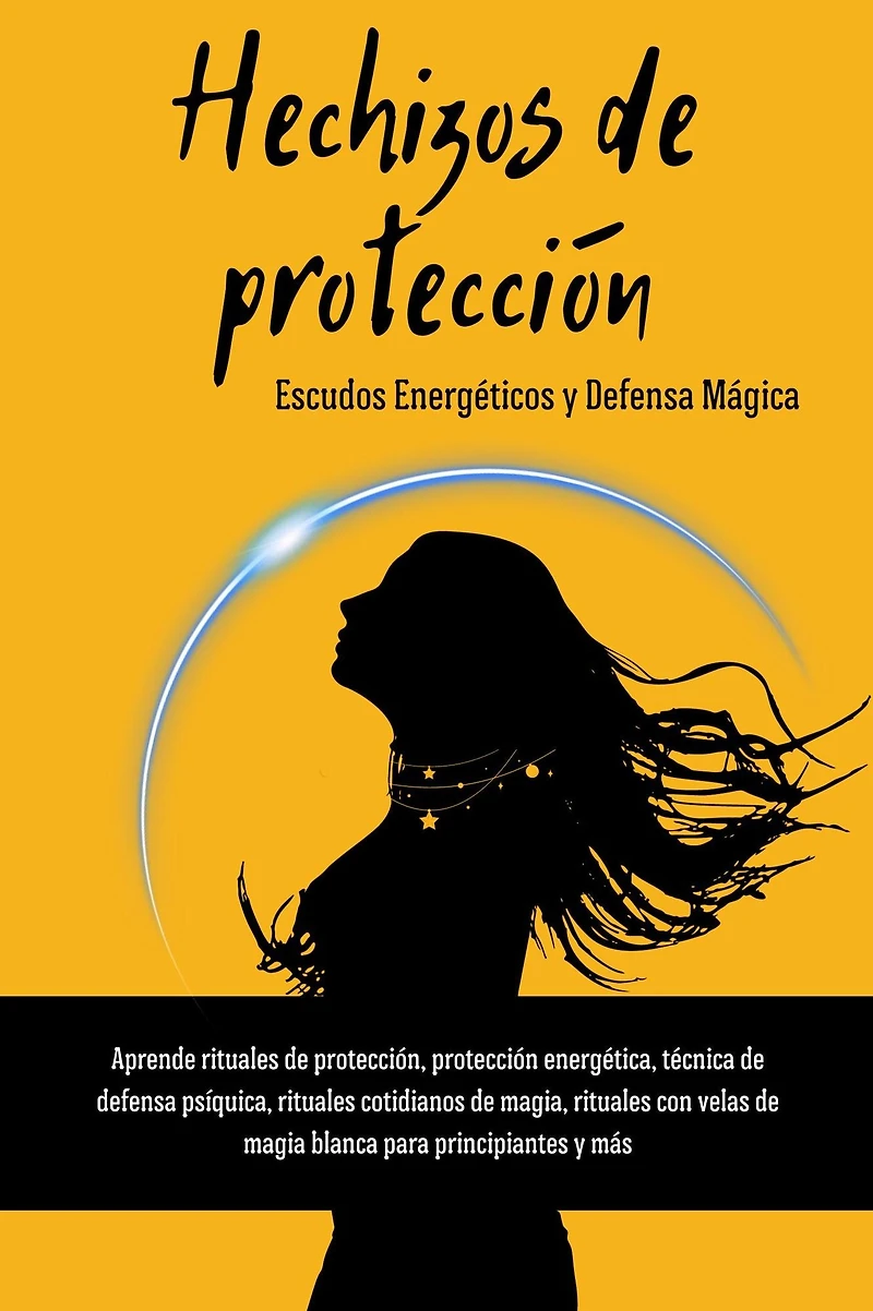Hechizos de Protección. Escudos Energéticos y Defensa Mágica