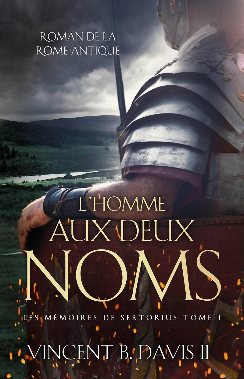 L'homme aux deux noms (Les mémoires de Sertorius Tome 1)