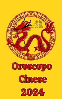 Oroscopo Cinese 2024