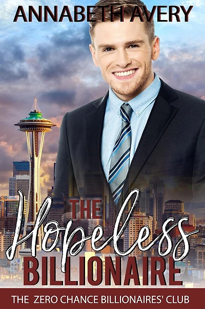 The Hopeless Billionaire: A Sweet Billionaire Second Chance Romance (The Zero Chance Billionaires' Club, #2)