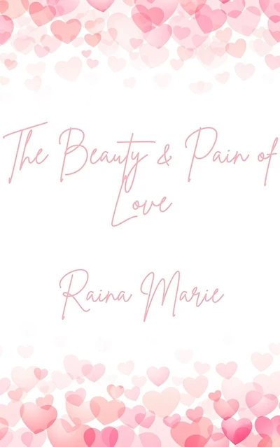 The Beauty & Pain of Love