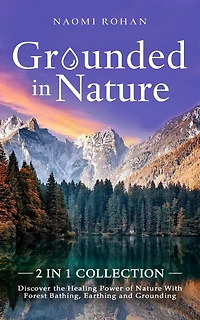 Grounded in Nature (Healing Power of Nature)