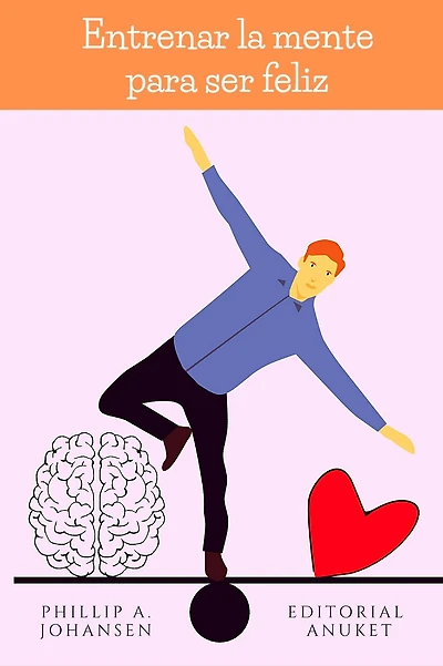 Entrenar la Mente Para ser Feliz
