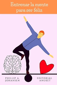 Entrenar la Mente Para ser Feliz