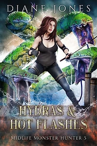 Hydras & Hot Flashes (Midlife Monster Hunter, #5)