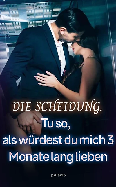 Die Scheidung. Tu So, Als Würdest Du Mich 3 Monate Lang Lieben