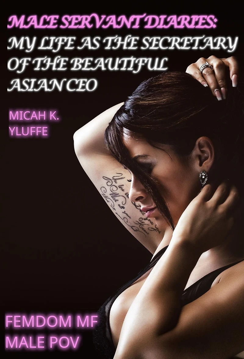 Male Servant Diaries: My Life as the Male Secretary of the Beautiful Asian CEO