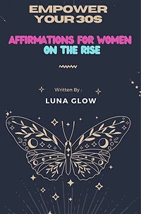 Empower Your 30s: Affirmations for Women on the Rise
