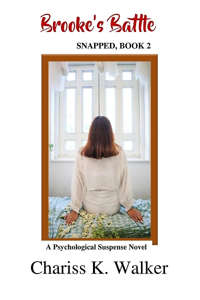 Brooke's Battle: A Psychological Suspense Novel (Snapped, #2)