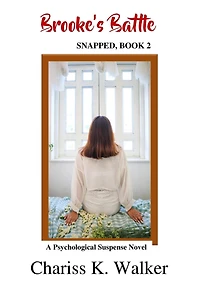 Brooke's Battle: A Psychological Suspense Novel (Snapped, #2)