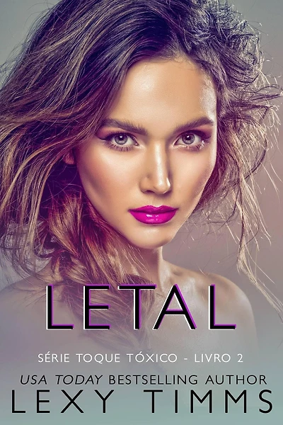 Letal (Série Toque Tóxico - Livro 2, #2)