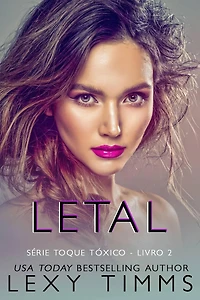 Letal (Série Toque Tóxico - Livro 2, #2)