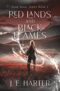Red Lands and Black Flames (Dark Magic Series, #2)