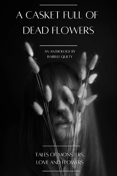A Casket Full of Dead Flowers