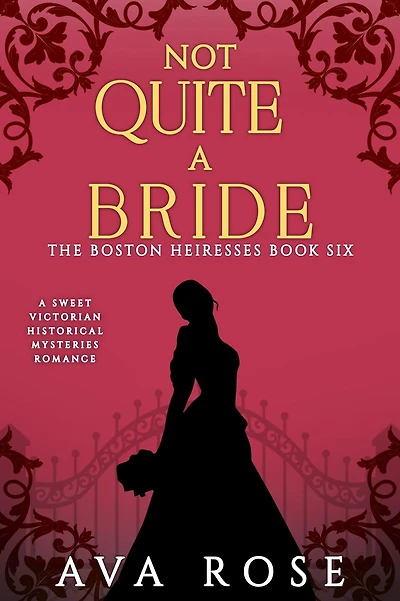 Not Quite a Bride (The Boston Heiresses, #6)