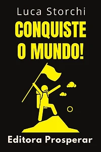 Conquiste O Mundo! (Coleção Vida Equilibrada, #28)