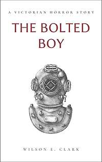 The Bolted Boy (A Victorian Horror Story)