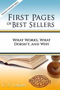 First Pages of Best Sellers: What Works, What Doesn't, and Why (The Writer's Toolbox Series, #8)