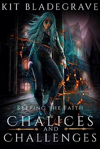 Chalices and Challenges (Keeping the Faith, #3)