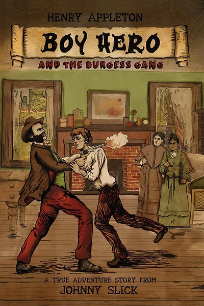 Henry Appleton Boy Hero and the Burgess Gang