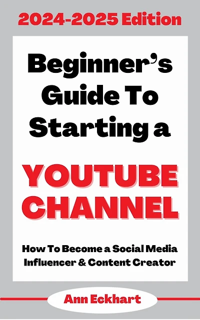 Beginner's Guide To Starting a YouTube Channel 2024-2025 Edition