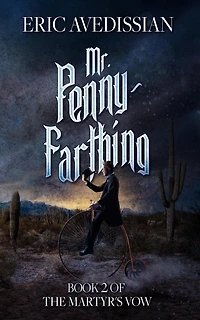 Mr. Penny-Farthing (The Martyr's Vow, #2)
