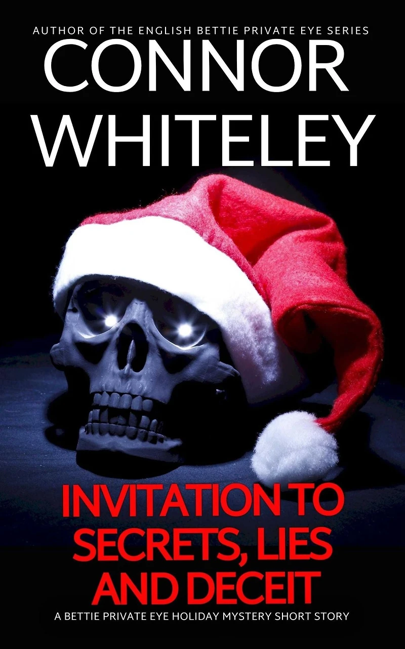 Invitation To Secrets, Lies And Deceit: A Bettie Private Eye Holiday Mystery Short Story (The English Mysteries)