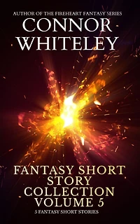 Fantasy Short Story Collection Volume 5: 5 Stories