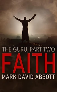 Faith: (The Guru, Part 2)