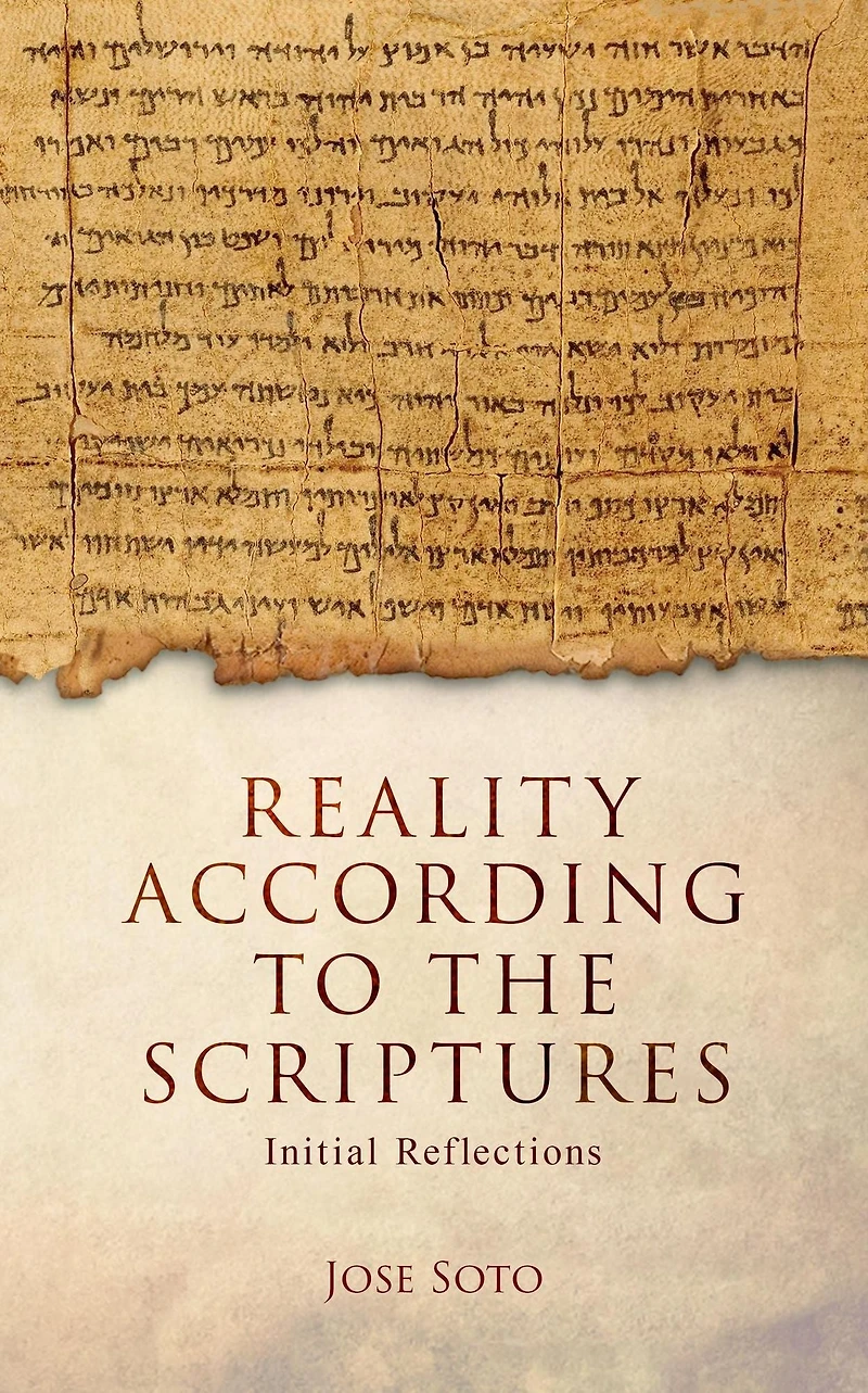 Reality According to the Scriptures: Initial Reflections