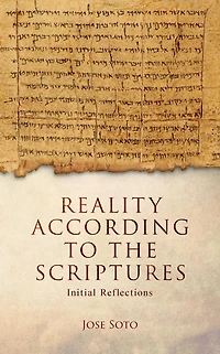 Reality According to the Scriptures: Initial Reflections