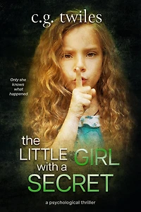 The Little Girl with a Secret: A Psychological Thriller