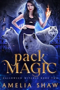 Pack Magic (Whychoose Witches, #2)