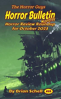 Horror Bulletin Monthly October 2023 (Horror Bulletin Monthly Issues, #25)