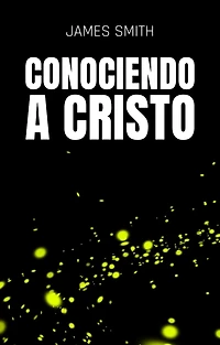 Conociendo A Cristo