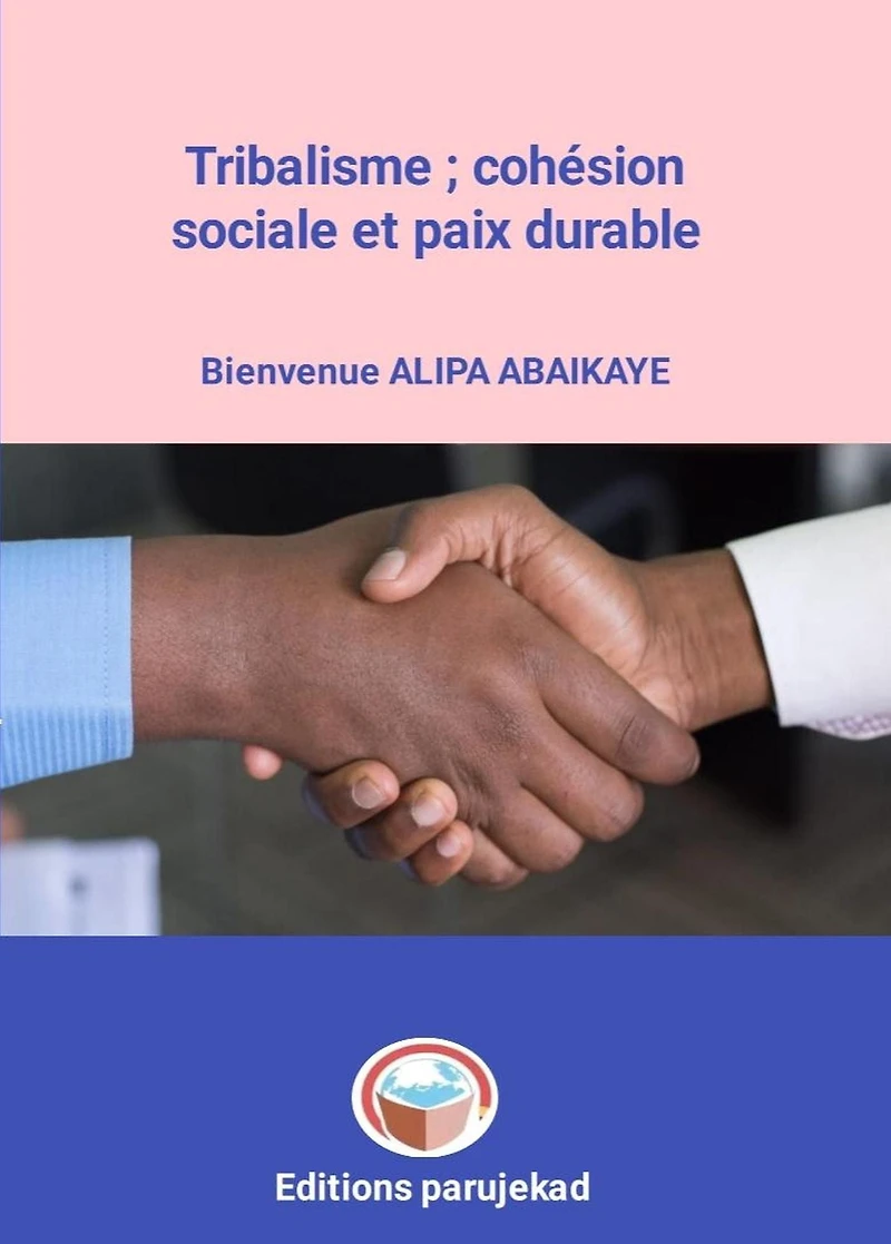 Tribalisme ; cohésion sociale et paix durable (Nouvelles, #1)