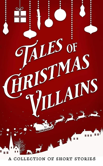 Tales of Christmas Villains (The Short Story Collection, #2)