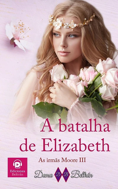 A batalha de Elizabeth (As irmãs Moore, #3)