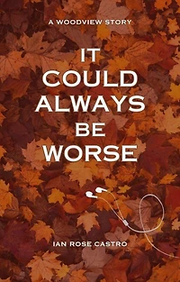 It Could Always Be Worse (Woodview Stories, #1)