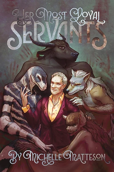 Her Most Loyal Servants (Those That Glow Gold, #2)