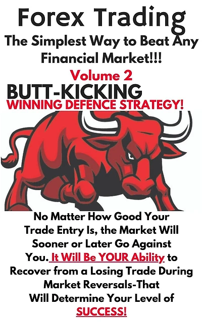 Forex Trading The Simplest Way To Beat Any Financial Market (Volume 2, #2)