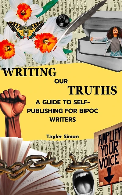 Writing Our Truths: A Guide to Self-Publishing for BIPOC Writers