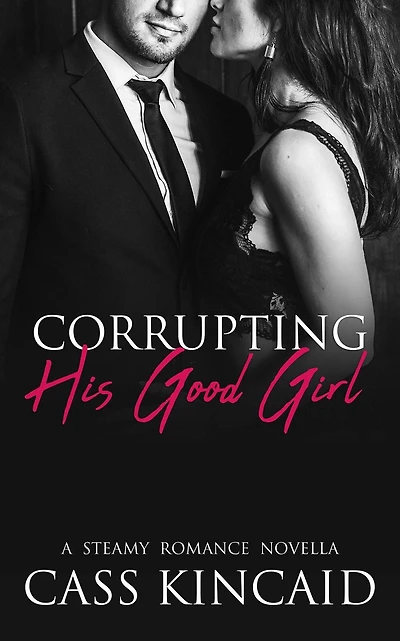 Corrupting His Good Girl (His & Hers Duet, #1)