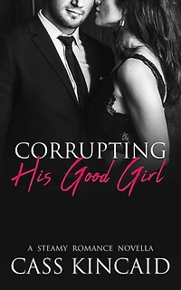 Corrupting His Good Girl (His & Hers Duet, #1)